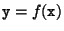${\tt y}=f({\tt x})$