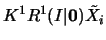 $\displaystyle K^1R^1(I\vert{\bf0}) \tilde{X}_i$