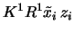 $\displaystyle K^1R^1 \tilde{x}_i \, z_i$