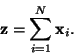 \begin{displaymath}\vc{z} = \sum_{i=1}^{N} \vc{x}_i.
\end{displaymath}