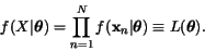 \begin{displaymath}
f(X\vert\mbox{\boldmath$\theta$\unboldmath }) = \prod_{n=1}^...
...\unboldmath }) \equiv L(\mbox{\boldmath$\theta$\unboldmath }).
\end{displaymath}