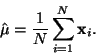 \begin{displaymath}\hat{\mu} = \frac{1}{N} \sum_{i=1}^{N} \vc{x}_i.
\end{displaymath}