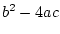 $ b^2 - 4ac$