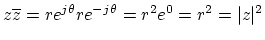 $\displaystyle z \overline{z} = r e^{j \theta} r e^{-j \theta} = r^2 e^0 = r^2 = \vert z\vert^2
$
