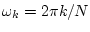 $ \omega_k =2\pi k/N$