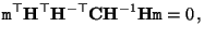 $\displaystyle {\tt m}^\top {\bf H}^\top {\bf H}^{-\top} {\bf C} {\bf H}^{-1} {\bf H} {\tt m}
= 0 \, ,$