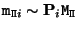 $\displaystyle {\tt m}_{{\tt\Pi}i} \sim {\bf P}_{i} {\tt M}_{\tt\Pi}$