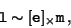 \begin{displaymath}
{\tt l} \sim [{\tt e}]_\times {\tt m} \, ,
\end{displaymath}
