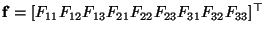 ${\bf f}=[F_{11} F_{12} F_{13} F_{21} F_{22} F_{23} F_{31} F_{32} F_{33} ]^\top$