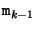 ${\tt m}_{k-1}$