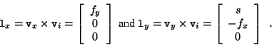 \begin{displaymath}
{\tt l}_x = {\tt v}_x \times {\tt v}_i = \left[\begin{array}...
...[\begin{array}{c} s \\ -f_x \\ 0 \end{array}\right] \enspace .
\end{displaymath}