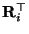 ${\bf R}_i^\top$