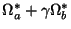 $\Omega^*_a+\gamma \Omega^*_b$