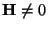 ${\bf H} \neq 0$
