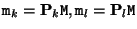 ${\tt m}_k = {\bf P}_k {\tt M} , {\tt m}_{l} = {\bf P}_{l} {\tt M}$