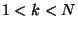 $1 < k < N$