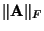 $ \Vert {\bf A} \Vert _F$